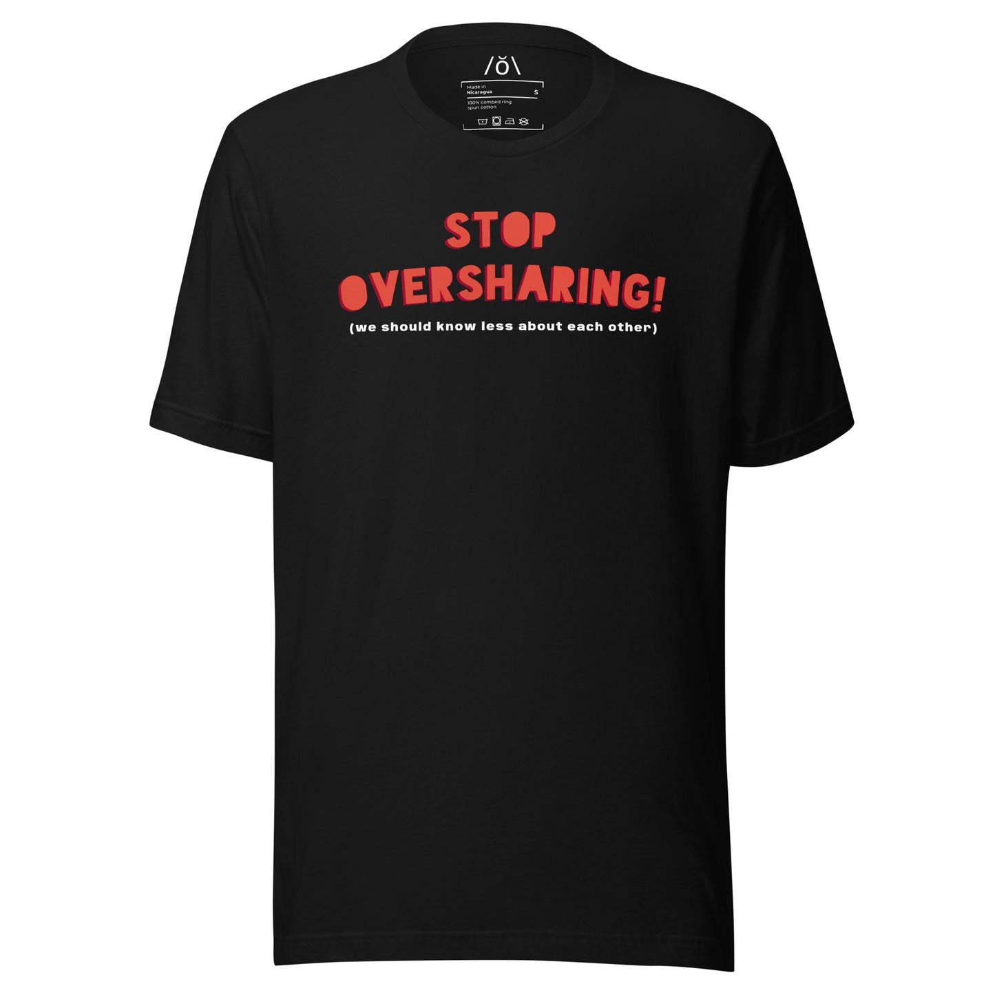 Stop Oversharing! T-shirt