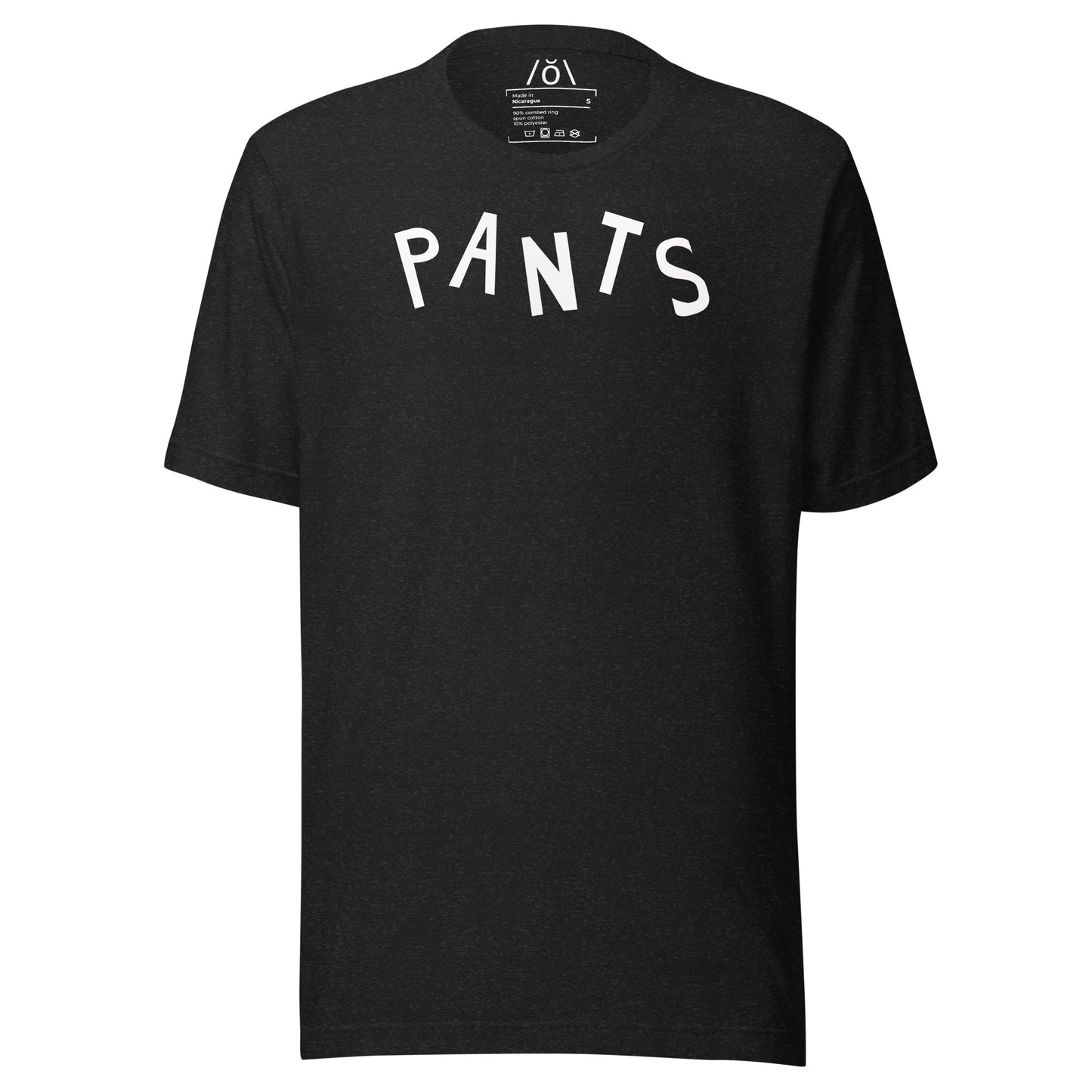 P A N T S  Unisex t-shirt