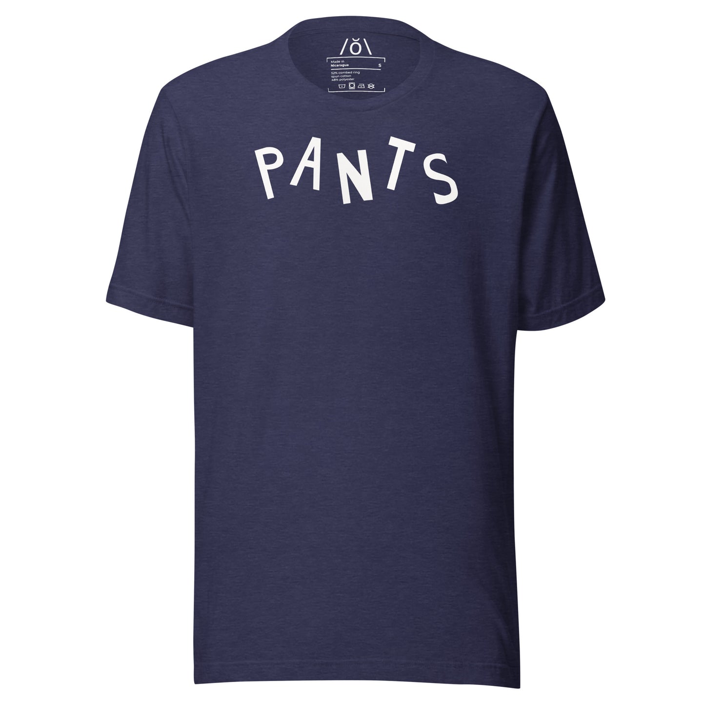 P A N T S  Unisex t-shirt