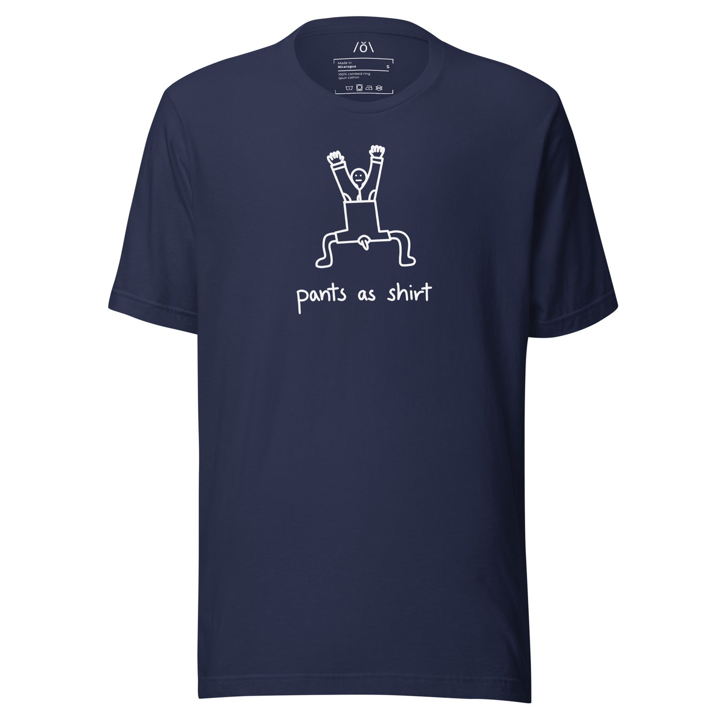Pants As Shirt T-shirt