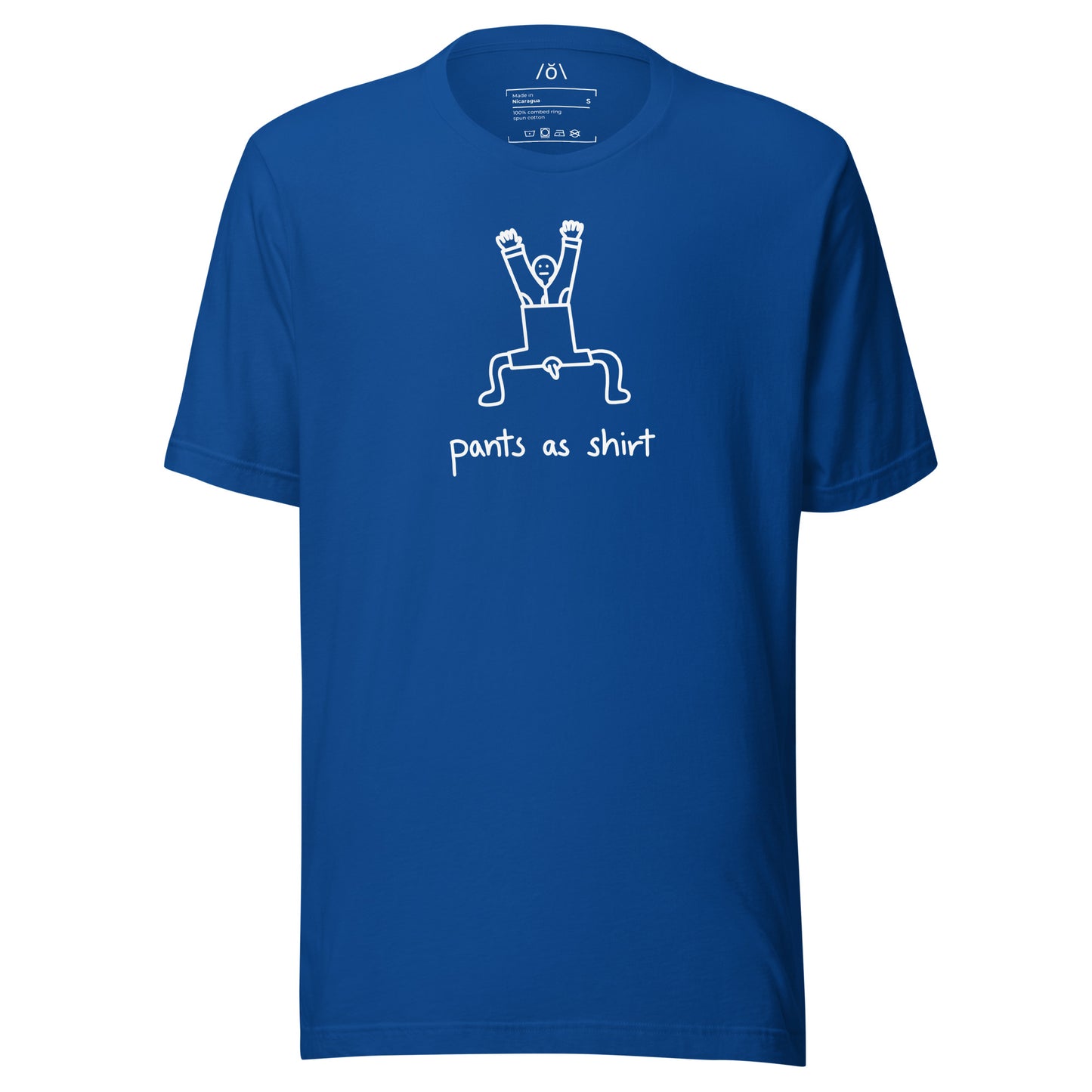Pants As Shirt T-shirt