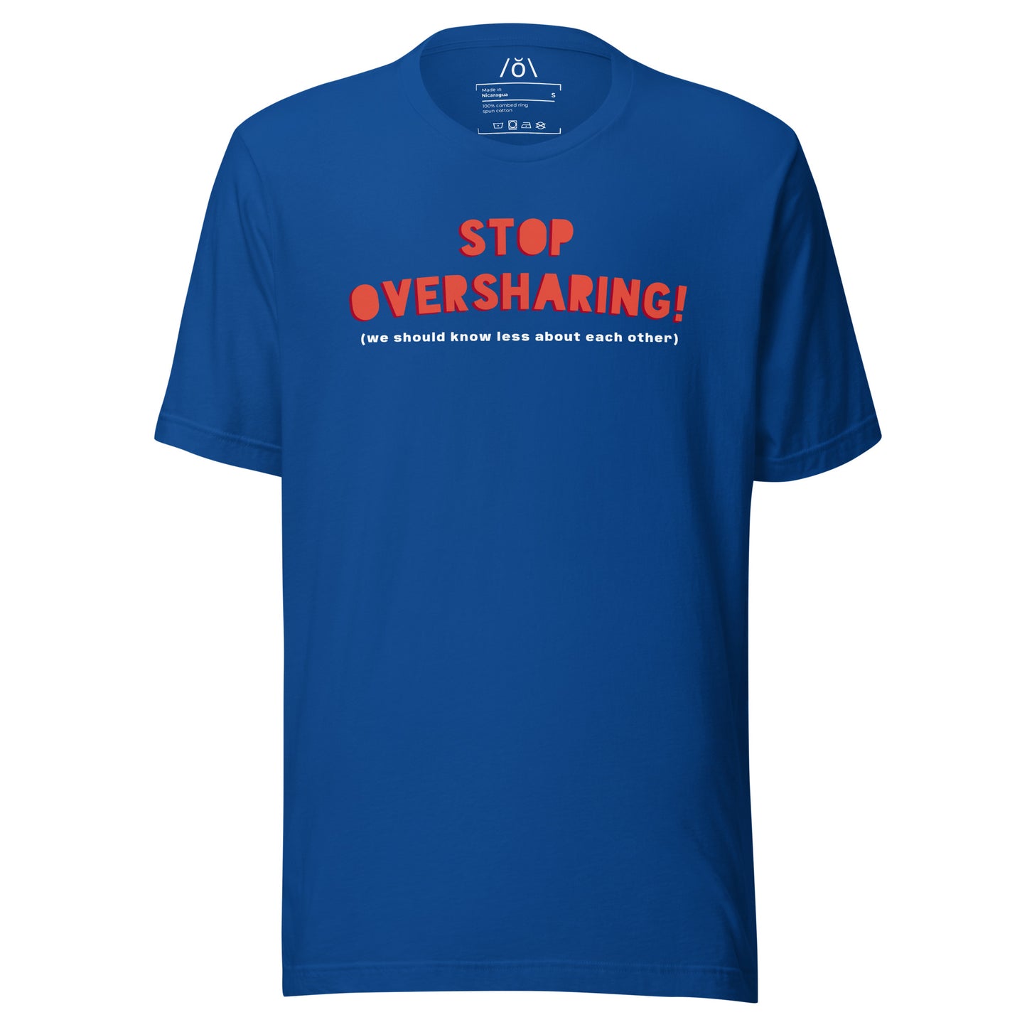 Stop Oversharing! T-shirt