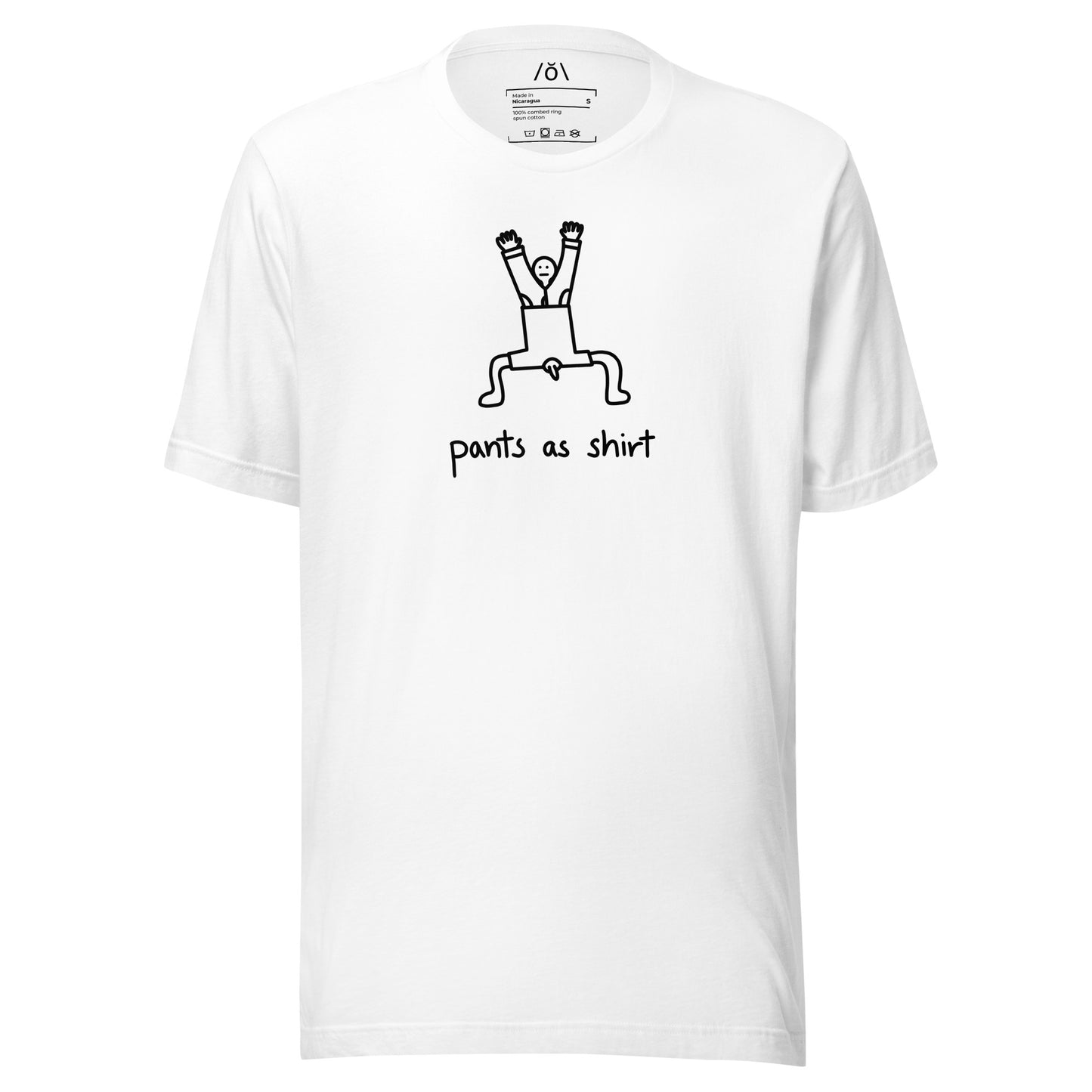 Pants As Shirt T-shirt