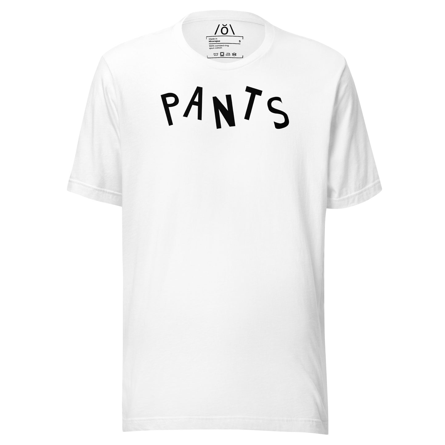 P A N T S  Unisex t-shirt