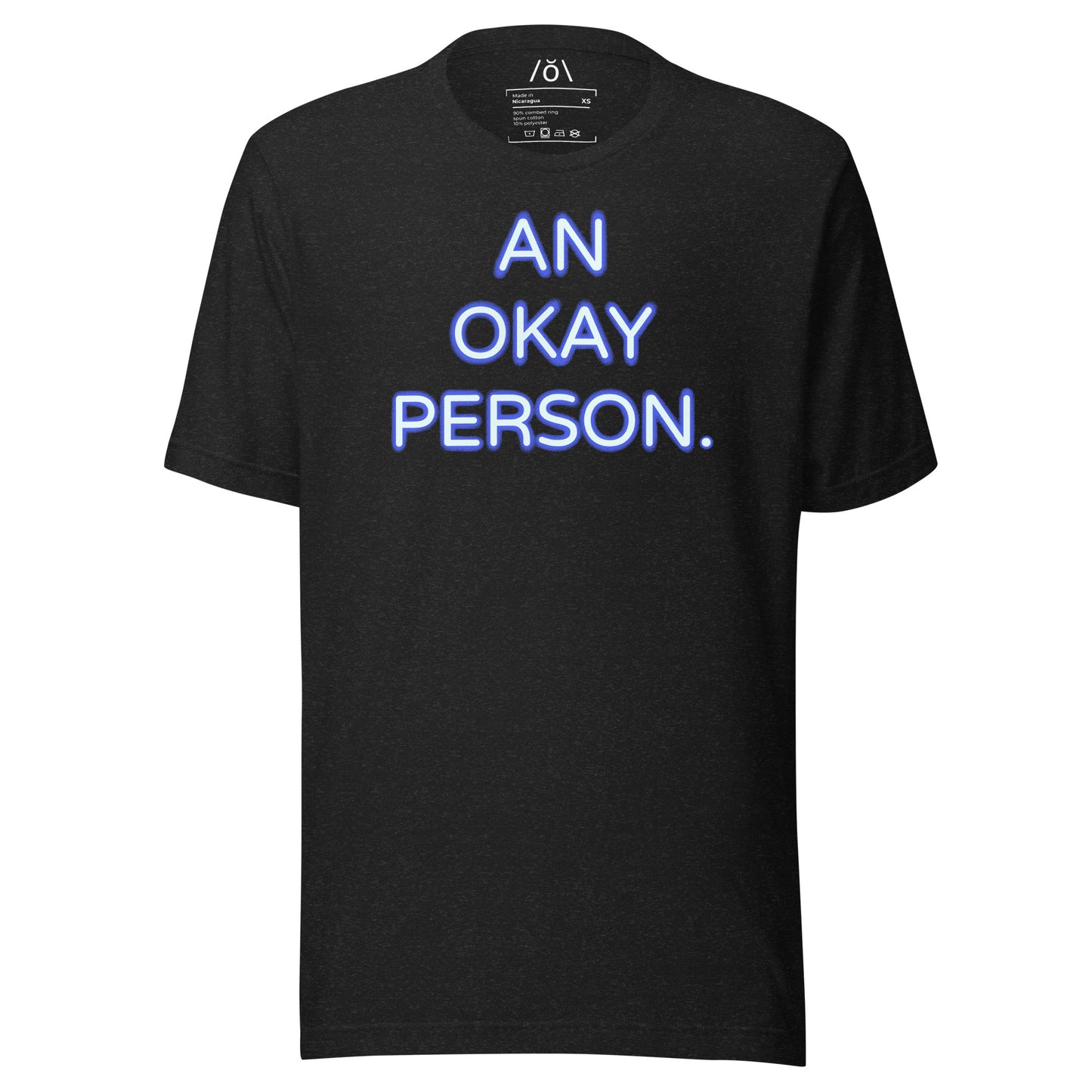 AN OKAY PERSON. T-shirt